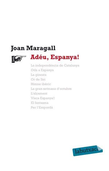 ADEU ESPANYA labutxaca | 9788499302164 | MARAGALL JOAN | Llibres Parcir | Llibreria Parcir | Llibreria online de Manresa | Comprar llibres en català i castellà online