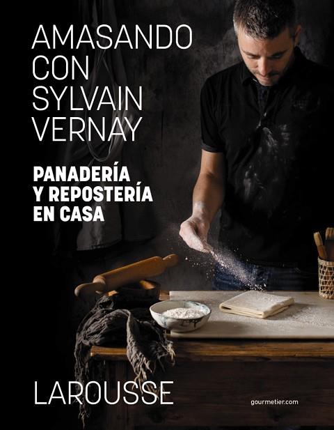 AMASANDO CON SYLVAIN VERNAY. PANADERÍA Y REPOSTERÍA EN CASA | 9788418473982 | VERNAY, SYLVAIN | Llibres Parcir | Llibreria Parcir | Llibreria online de Manresa | Comprar llibres en català i castellà online