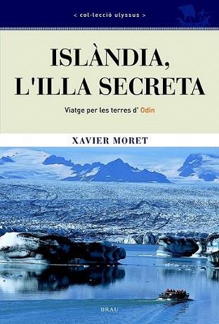 ISLANDIA L ILLA SECRETA VIATGE TERRES D ODIN | 9788495946430 | MORET XAVIER | Llibres Parcir | Llibreria Parcir | Llibreria online de Manresa | Comprar llibres en català i castellà online