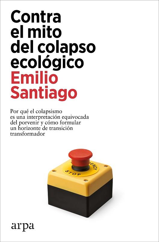 CONTRA EL MITO DEL COLAPSO ECOLÓGICO | 9788419558084 | SANTIAGO, EMILIO | Llibres Parcir | Llibreria Parcir | Llibreria online de Manresa | Comprar llibres en català i castellà online