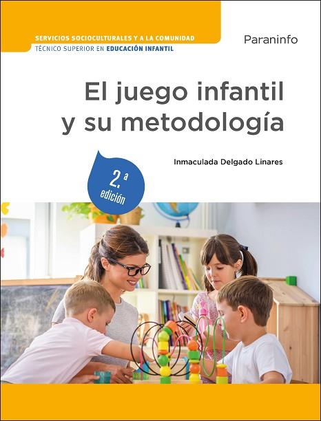 EL JUEGO INFANTIL Y SU METODOLOGÍA 2.ª EDICIÓN 2023 | 9788428360067 | DELGADO LINARES, INMACULADA | Llibres Parcir | Llibreria Parcir | Llibreria online de Manresa | Comprar llibres en català i castellà online