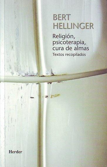 RELIGION PSICOTERAPIA CURA DE ALMAS | 9788425422003 | HELLINGER | Llibres Parcir | Librería Parcir | Librería online de Manresa | Comprar libros en catalán y castellano online