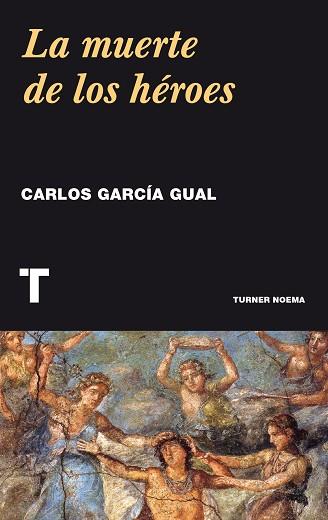 LA MUERTE DE LOS HÉROES | 9788416714032 | GARCIA GUAL, CARLOS | Llibres Parcir | Llibreria Parcir | Llibreria online de Manresa | Comprar llibres en català i castellà online