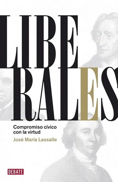 LIBERALES COMPROMISO CIVICO CON LA VIRTUD | 9788483068632 | JOSE MARIA LASSALLE | Llibres Parcir | Llibreria Parcir | Llibreria online de Manresa | Comprar llibres en català i castellà online