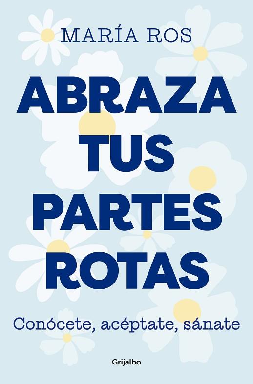 ABRAZA TUS PARTES ROTAS | 9788425364235 | ROS, MARÍA | Llibres Parcir | Llibreria Parcir | Llibreria online de Manresa | Comprar llibres en català i castellà online