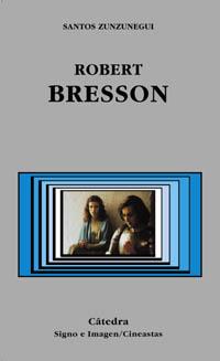 ROBERT BRESSON | 9788437618944 | ZUNZUNEGUI | Llibres Parcir | Llibreria Parcir | Llibreria online de Manresa | Comprar llibres en català i castellà online