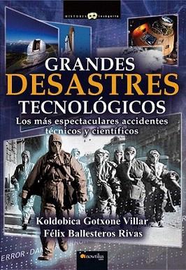 Grandes desastres tecnológicos | 9788499673721 | Gotxone Villar, Koldobica/Ballesteros Rivas, Félix | Llibres Parcir | Llibreria Parcir | Llibreria online de Manresa | Comprar llibres en català i castellà online