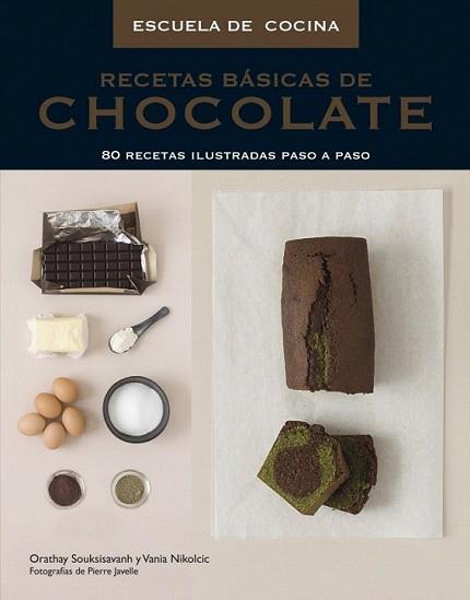 ESCUELA C RECETAS BASICAS DE CHOCOLATE | 9788425345470 | ORATHAY SOUKSISAVANH  VANIA NIKOLCIC | Llibres Parcir | Llibreria Parcir | Llibreria online de Manresa | Comprar llibres en català i castellà online