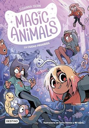 MAGIC ANIMALS 9. LA CIUDAD PROHIBIDA | 9788408297895 | ISERN, SUSANNA / DALMAU, CARLES / LÓPEZ, NIL | Llibres Parcir | Llibreria Parcir | Llibreria online de Manresa | Comprar llibres en català i castellà online