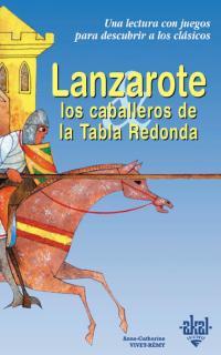 LANZAROTE LOS CABALLEROS DE LA TABLA REDONDA | 9788446013242 | ANNE CATHERINE VIVET REMY | Llibres Parcir | Llibreria Parcir | Llibreria online de Manresa | Comprar llibres en català i castellà online