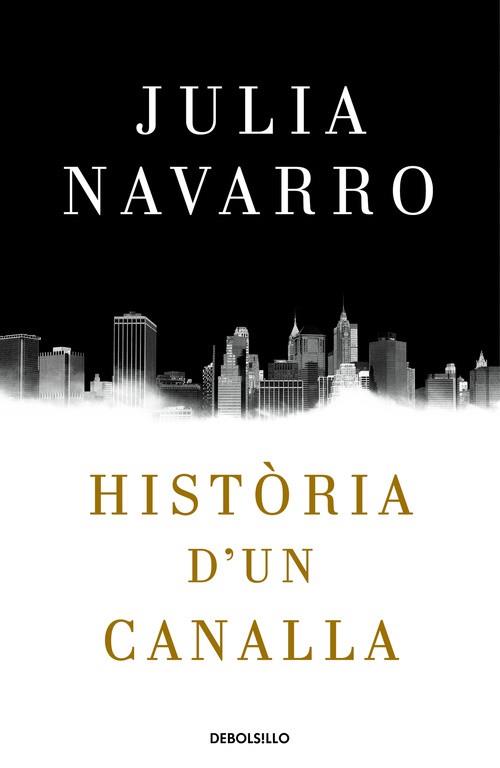 HISTÒRIA D'UN CANALLA | 9788466341004 | JULIA NAVARRO | Llibres Parcir | Librería Parcir | Librería online de Manresa | Comprar libros en catalán y castellano online