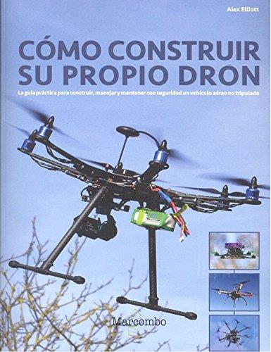 CÓMO CONSTRUIR SU PROPIO DRON | 9788426724304 | ELLIOT, ALEX | Llibres Parcir | Llibreria Parcir | Llibreria online de Manresa | Comprar llibres en català i castellà online