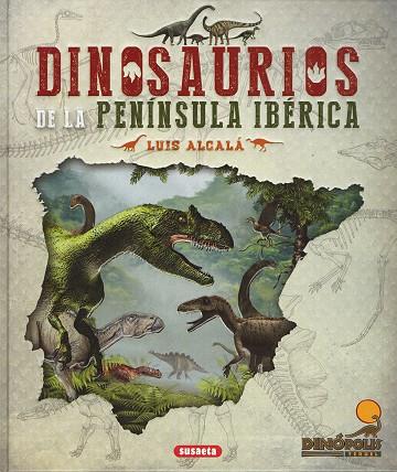 DINOSAURIOS DE LA PENÍNSULA IBÉRICA | 9788467772012 | ALCALÁ MARTÍNEZ, LUIS | Llibres Parcir | Llibreria Parcir | Llibreria online de Manresa | Comprar llibres en català i castellà online