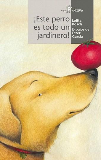 ESTE PERRO ES TODO UN JARDINERO ! col calcetin | 9788498452105 | LOLITA BOSCH | Llibres Parcir | Llibreria Parcir | Llibreria online de Manresa | Comprar llibres en català i castellà online