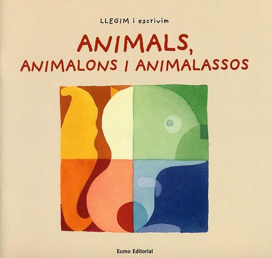 ANIMALS ANIMALONS I ANIMALASSOS llegim escrivim | 9788497661102 | Llibres Parcir | Llibreria Parcir | Llibreria online de Manresa | Comprar llibres en català i castellà online