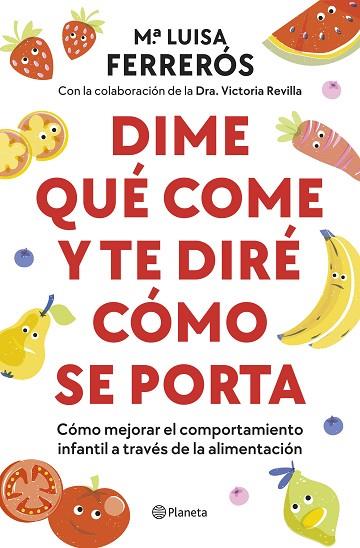 DIME QUÉ COME Y TE DIRÉ CÓMO SE PORTA | 9788408289142 | FERRERÓS, MARÍA LUISA/DRA. VICTORIA REVILLA | Llibres Parcir | Llibreria Parcir | Llibreria online de Manresa | Comprar llibres en català i castellà online