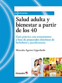 SALUD ADULTA Y BIENESTAR A PARTIR DE LOS 40 | 9788499211664 | AGUIRRE LIPPERHEIDE, MERCEDES | Llibres Parcir | Llibreria Parcir | Llibreria online de Manresa | Comprar llibres en català i castellà online