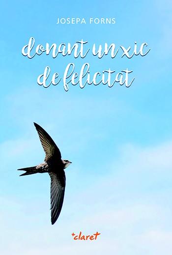 DONANT UN XIC DE FELICITAT | 9788498465549 | FORNS PUJOL, JOSEPA | Llibres Parcir | Llibreria Parcir | Llibreria online de Manresa | Comprar llibres en català i castellà online