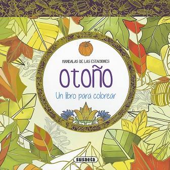 OTOÑO. UN LIBRO PARA COLOREAR | 9788467750645 | SUSAETA, EQUIPO | Llibres Parcir | Llibreria Parcir | Llibreria online de Manresa | Comprar llibres en català i castellà online