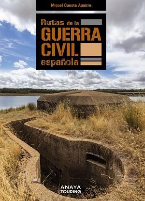 RUTAS DE LA GUERRA CIVIL ESPAÑOLA | 9788491584391 | CUESTA AGUIRRE, MIGUEL | Llibres Parcir | Llibreria Parcir | Llibreria online de Manresa | Comprar llibres en català i castellà online