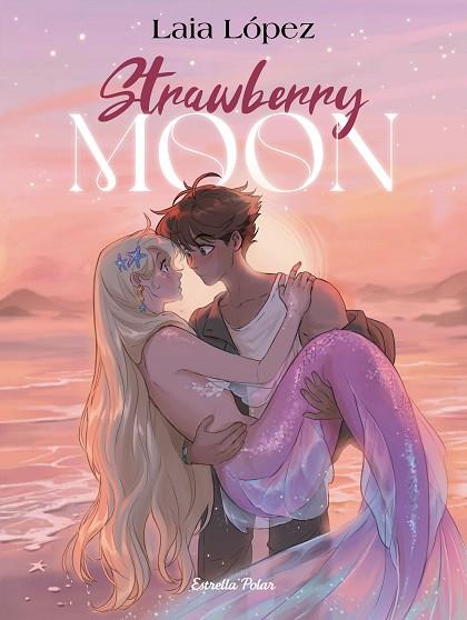 STRAWBERRY MOON. LA FILLA DE LA LLUNA | 9791387519179 | LÓPEZ, LAIA | Llibres Parcir | Llibreria Parcir | Llibreria online de Manresa | Comprar llibres en català i castellà online