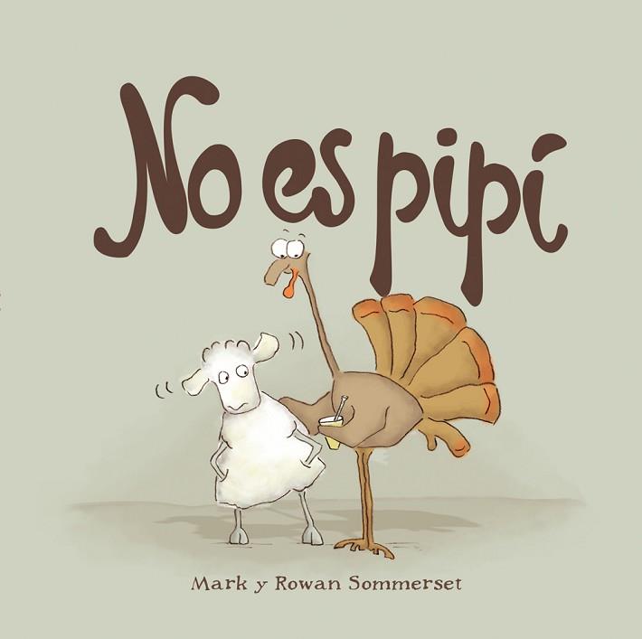 NO ES PIPÍ - CASTELLA | 9788424661601 | SOMMERSET, MARK/SOMMERSET, ROWAN | Llibres Parcir | Llibreria Parcir | Llibreria online de Manresa | Comprar llibres en català i castellà online