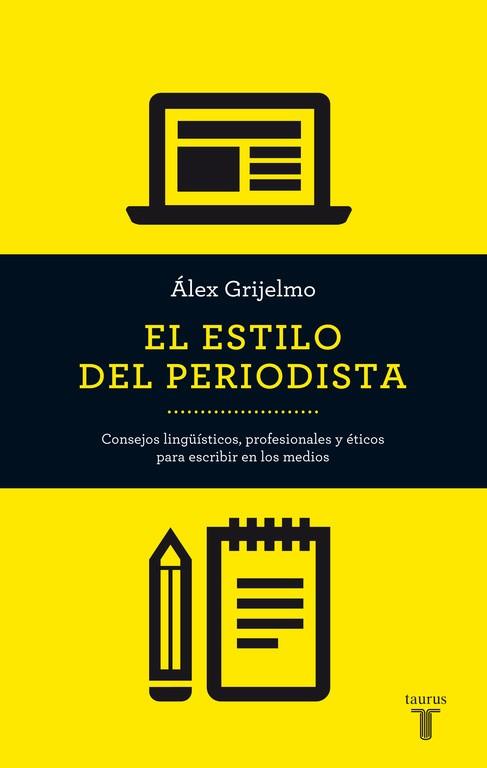 EL ESTILO DEL PERIODISTA (2014) | 9788430609499 | GRIJELMO,ÁLEX | Llibres Parcir | Llibreria Parcir | Llibreria online de Manresa | Comprar llibres en català i castellà online