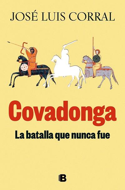 COVADONGA, LA BATALLA QUE NUNCA FUE | 9788466678346 | CORRAL, JOSÉ LUIS | Llibres Parcir | Llibreria Parcir | Llibreria online de Manresa | Comprar llibres en català i castellà online