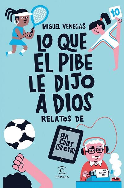 LO QUE EL PIBE LE DIJO A DIOS | 9788467067712 | VENEGAS, MIGUEL | Llibres Parcir | Llibreria Parcir | Llibreria online de Manresa | Comprar llibres en català i castellà online