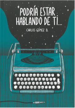 PODRÍA ESTAR HABLANDO DE TI | 9788494782848 | GÓMEZ BAÑÓN, CARLOS | Llibres Parcir | Llibreria Parcir | Llibreria online de Manresa | Comprar llibres en català i castellà online