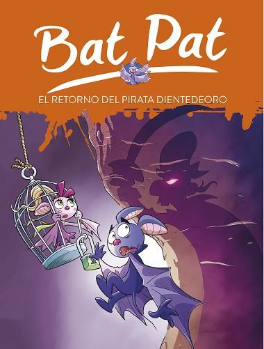 EL RETORNO DEL PIRATA DIENTEDEORO (SERIE BAT PAT 43) | 9788417460013 | PAVANELLO, ROBERTO | Llibres Parcir | Llibreria Parcir | Llibreria online de Manresa | Comprar llibres en català i castellà online