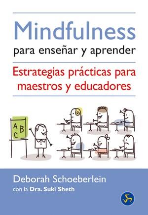 Mindfulness para enseñar y aprender | 9788495973825 | Schoeberlein, Deborah/Sheth, Suki | Llibres Parcir | Llibreria Parcir | Llibreria online de Manresa | Comprar llibres en català i castellà online