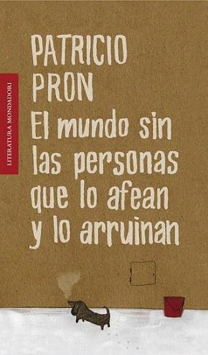 EL MUNDO SIN LAS PERSONAS QUE LO AFENA Y LO ARRUINAN+MUNDO | 9788439722182 | PATRICIO PRON | Llibres Parcir | Llibreria Parcir | Llibreria online de Manresa | Comprar llibres en català i castellà online