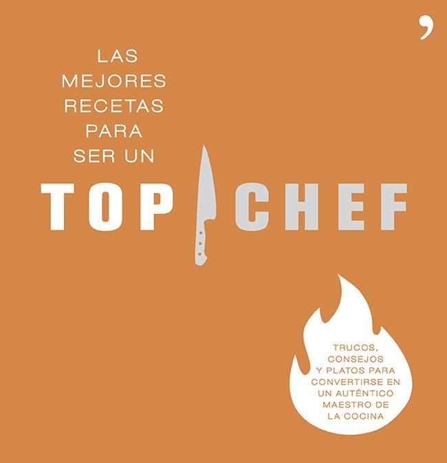 LAS MEJORES RECETAS PARA SER UN TOP CHEF | 9788499983431 | ANTENA 3 | Llibres Parcir | Llibreria Parcir | Llibreria online de Manresa | Comprar llibres en català i castellà online