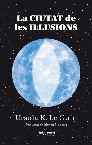 CIUTAT DE LES IL·LUSIONS | 9788419206305 | LE GUIN, URSULA K. | Llibres Parcir | Librería Parcir | Librería online de Manresa | Comprar libros en catalán y castellano online