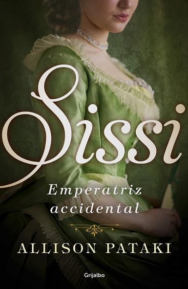 SISSI, EMPERATRIZ ACCIDENTAL | 9788425354830 | PATAKI, ALLISON | Llibres Parcir | Llibreria Parcir | Llibreria online de Manresa | Comprar llibres en català i castellà online