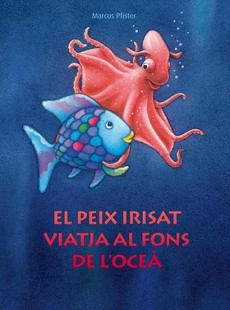 EL PEIX IRISAT VIATJA AL FONS DE L' OCEA | 9788448830687 | MARCUS PFISTER | Llibres Parcir | Librería Parcir | Librería online de Manresa | Comprar libros en catalán y castellano online