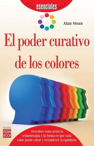 PODER CURATIVO DE LOS COLORES, EL | 9788499173382 | SLOAN, ALAN | Llibres Parcir | Llibreria Parcir | Llibreria online de Manresa | Comprar llibres en català i castellà online