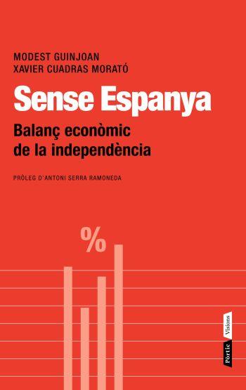 SENSE ESPANYA balanç economic de la independencia | 9788498091700 | GUIJOAN M CUADRAS X | Llibres Parcir | Llibreria Parcir | Llibreria online de Manresa | Comprar llibres en català i castellà online