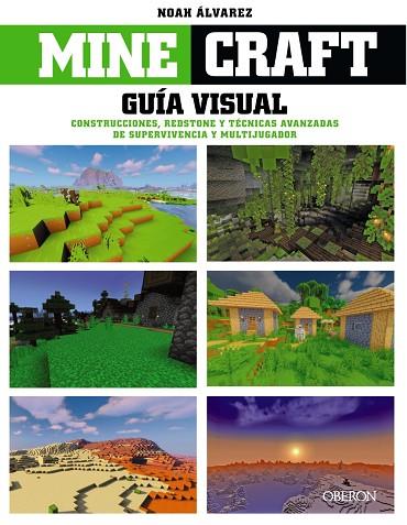 MINECRAFT. GUÍA VISUAL. CONSTRUCCIONES, REDSTONE Y TÉCNICAS AVANZADAS DE SUPERVI | 9788441545502 | ÁLVAREZ, NOAH | Llibres Parcir | Llibreria Parcir | Llibreria online de Manresa | Comprar llibres en català i castellà online