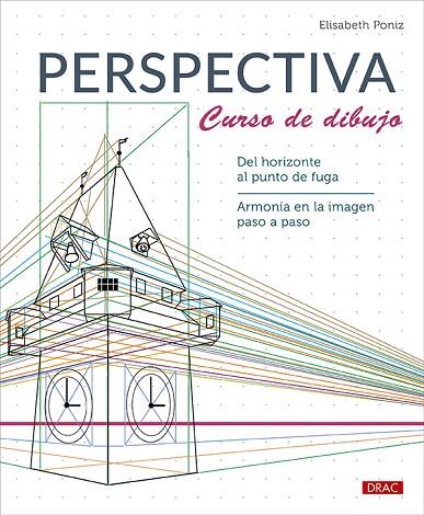 PERSPECTIVA. CURSO DE DIBUJO | 9788498747768 | PONIZ, ELISABETH | Llibres Parcir | Llibreria Parcir | Llibreria online de Manresa | Comprar llibres en català i castellà online