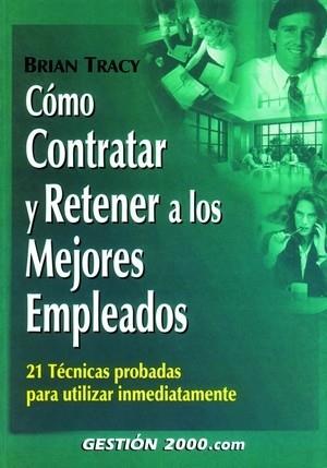 COMO CONTRATAR Y RETENER A LOS MEJORES EMPLEADOS | 9788480888264 | TRACY | Llibres Parcir | Librería Parcir | Librería online de Manresa | Comprar libros en catalán y castellano online