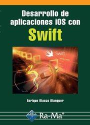 DESARROLLO DE APLICACIONES IOS CON SWIFT | 9788499646213 | BLASCO BLANQUER, ENRIQUE | Llibres Parcir | Llibreria Parcir | Llibreria online de Manresa | Comprar llibres en català i castellà online