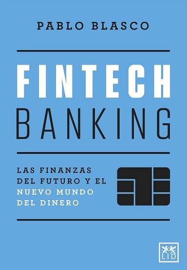 FINTECH BANKING | 9788418757532 | BLASCO, PABLO | Llibres Parcir | Llibreria Parcir | Llibreria online de Manresa | Comprar llibres en català i castellà online