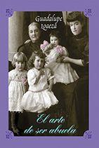 ARTE DE SER ABUELA | PODI97704 | LOAEZA  GUADALUPE | Llibres Parcir | Llibreria Parcir | Llibreria online de Manresa | Comprar llibres en català i castellà online