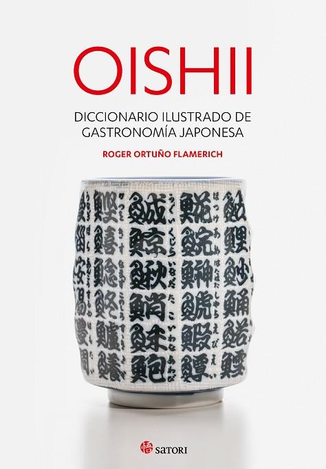 OISHII - DICCIONARIO ILUSTRADO DE GASTRONOMIÍA JAPONESA | 9788417419295 | ORTUÑO FLAMERICH,ROGER | Llibres Parcir | Llibreria Parcir | Llibreria online de Manresa | Comprar llibres en català i castellà online