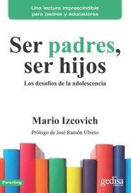 SER PADRES, SER HIJOS | 9788416572939 | IZCOVICH, MARIO | Llibres Parcir | Llibreria Parcir | Llibreria online de Manresa | Comprar llibres en català i castellà online