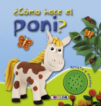 CÓMO HACE EL PONI ? LLIBRE SONS | 9788499138398 | TODOLIBRO, EQUIPO | Llibres Parcir | Llibreria Parcir | Llibreria online de Manresa | Comprar llibres en català i castellà online