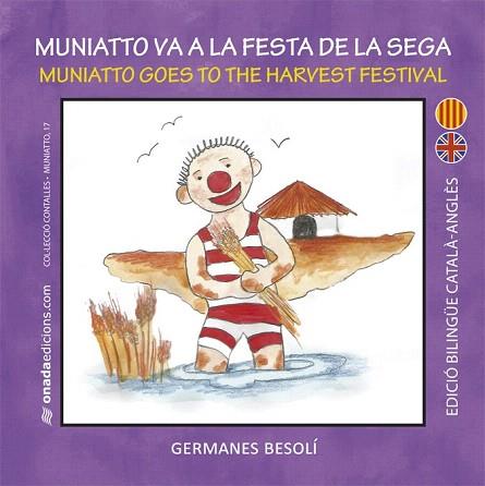 MUNIATTO VA A LA FESTA DE LA SEGA / MUNIATTO GOES TO THE HARVEST FESTIVAL | 9788415896586 | BESOLÍ MONTSERRAT, OLGA/BESOLÍ MONTSERRAT, ESTER | Llibres Parcir | Librería Parcir | Librería online de Manresa | Comprar libros en catalán y castellano online