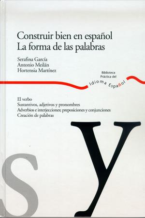 CONSTRUIR BIEN EN ESPAÐOL LA FORMA DE LAS PALABRAS | 9788484591931 | GARCIA | Llibres Parcir | Llibreria Parcir | Llibreria online de Manresa | Comprar llibres en català i castellà online